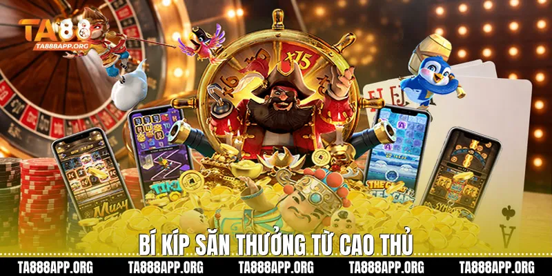 Bí kíp săn thưởng từ cao thủ