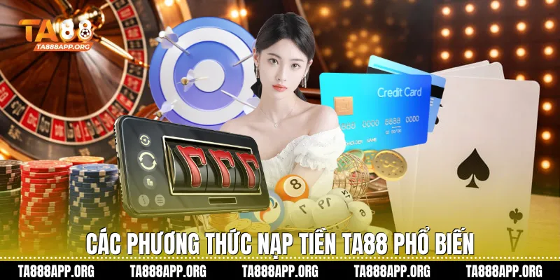 Các phương thức nạp tiền TA88 phổ biến
