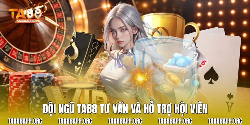 Đội ngũ TA88 tư vấn và hỗ trợ hội viên