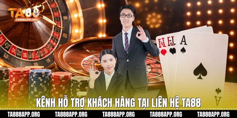 Kênh hỗ trợ khách hàng tại liên hệ TA88