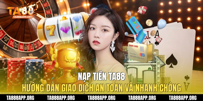 Nạp Tiền TA88