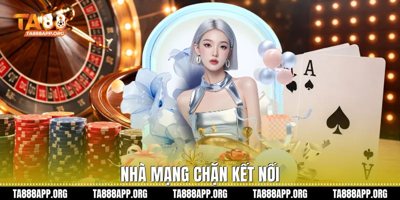 Nhà mạng chặn kết nối